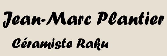 Jean-Marc Plantier, céramiste Raku